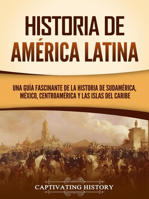Title details for Historia de América Latina by Captivating History - Available